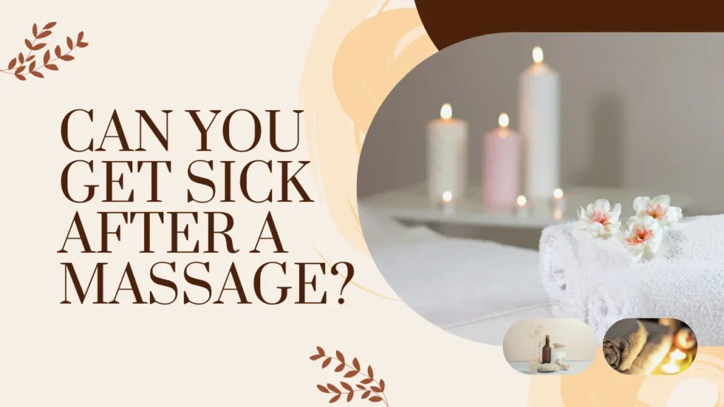 You Get Sick After a Massage?